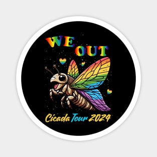 We out Cicada tour 2024 Magnet